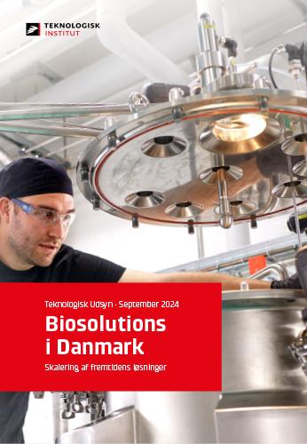 Biosolutions i Danmark - Skalering af fremtidens løsninger